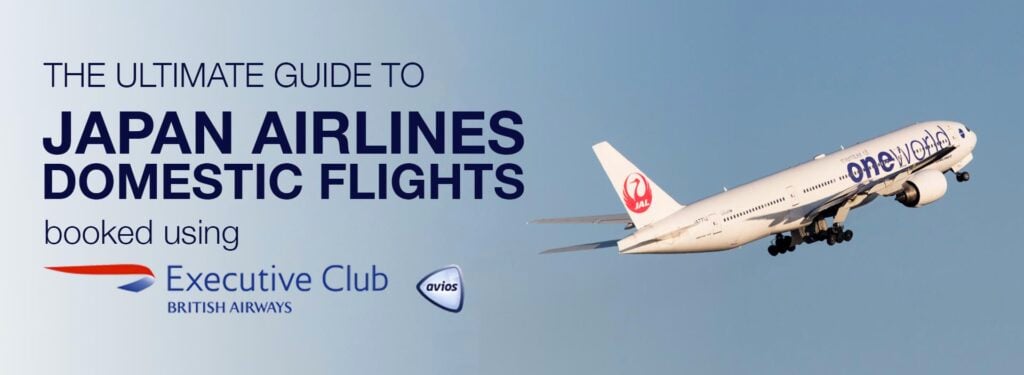The Ultimate Guide to Using British Airways Avios for Japanese Domestic Flights on JAL